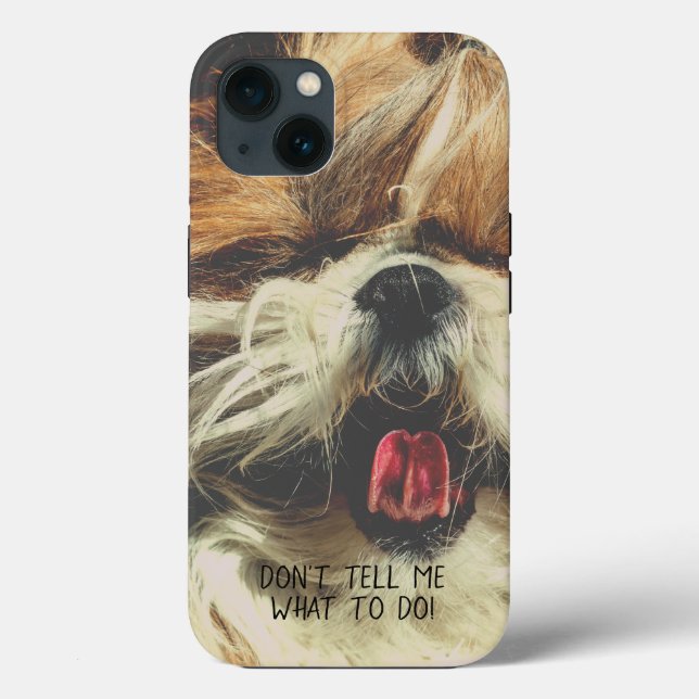 Shih tzu tongue funny Don't tell me what to do Case-Mate iPhone Case (Back)