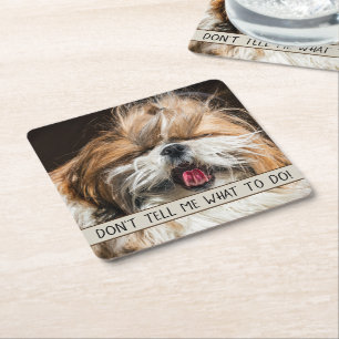 Shih tzu tongue funny Don't tell me what to do Square Paper Coaster