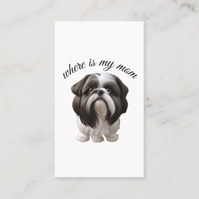 Shih Tzu - Where Is My Mum Business Card (Front)