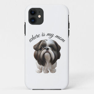 Shih Tzu - Where Is My Mum iPhone 11 Case