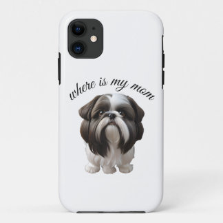 Shih Tzu - Where Is My Mum iPhone 11 Case