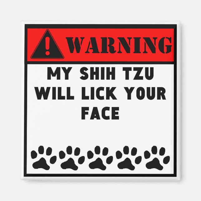 Shih Tzu Will Lick Your Face Magnet (Front)