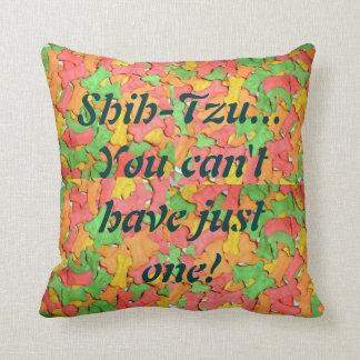 Shih-tzu...you can't have just one! Throw Pillow. Cushion