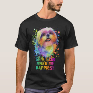 Shih Tzus Make Me Happiest Dog Mum Humour Fur Mum T-Shirt