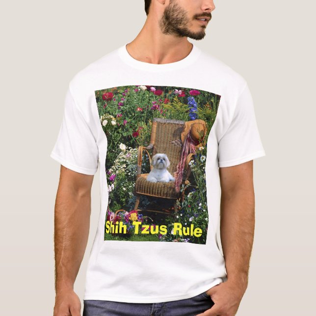 Shih Tzus Rule T-Shirt Garden (Front)