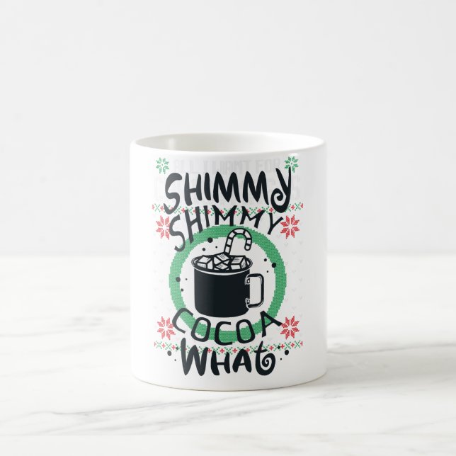 Shimmy Shimmy Cocoa Mug (Center)
