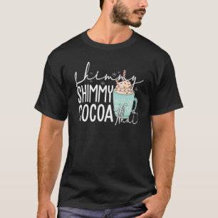 Shimmy Shimmy Cocoa What Candy Cane T-Shirt