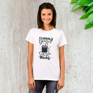 Shimmy Shimmy Cocoa What T-Shirt