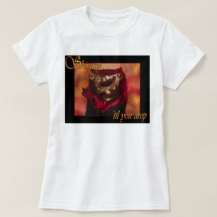 Shimmy 'til you drop belly dance T-Shirt