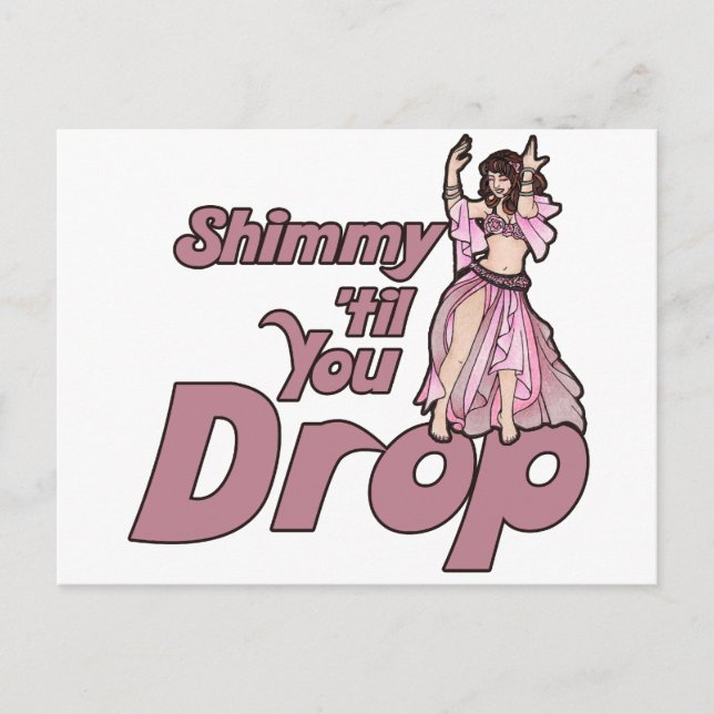 Shimmy til you Drop Belly Dancer Postcard (Front)
