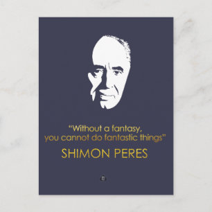 Shimon Peres quote. Without a fantasy, you can't.. Postcard