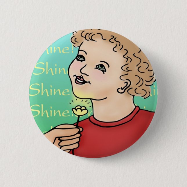 Shine! 6 Cm Round Badge (Front)