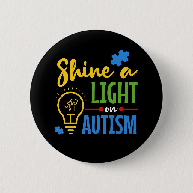Shine A Light On Autism  6 Cm Round Badge (Front)