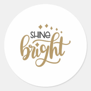 Shine bright classic round sticker