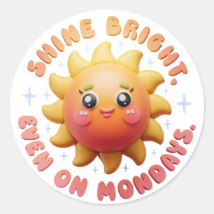 Shine Bright, Even on Mondays! Adorable Sun Sticke Classic Round Sticker