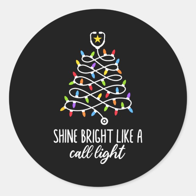 Shine Bright Like A Call Light Funny Nurse Christm Classic Round Sticker (Front)