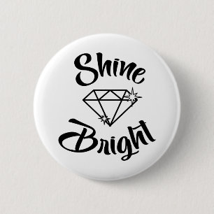 Shine bright like a diamond 6 cm round badge