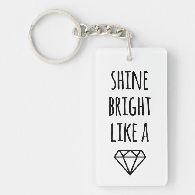 Shine Bright Like a Diamond Keychain (Front)