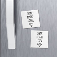 Shine Bright Like a Diamond Magnet