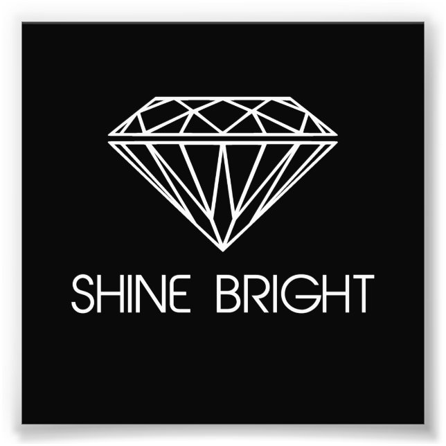 Shine Bright Like a Diamond Photo Print (Front)