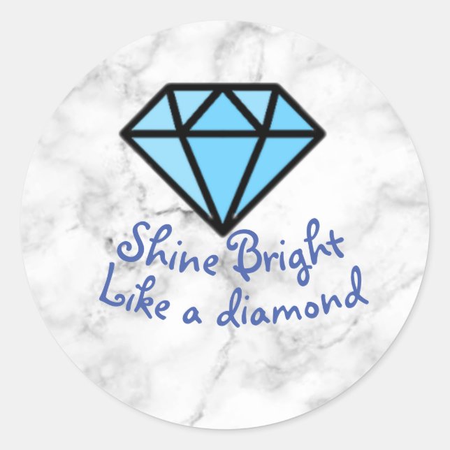 Shine Bright like a Diamond Sticker (Front)