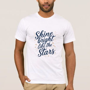 Shine Bright Like the Stars T-Shirt