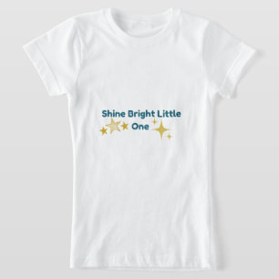 Shine Bright Little One Kids Inspirational T-Shirt