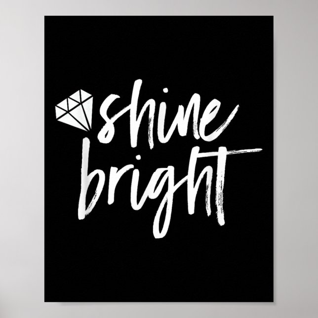Shine Bright Quote Diamond Motivational Saying  Poster (Front)