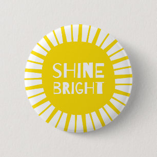 Shine Bright, Sunshine Yellow Badge, Bold & Quirky 6 Cm Round Badge