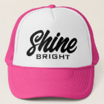 Shine Bright Trucker Hat with motivational quote<br><div class="desc">Shine Bright Trucker Hat with motivational quote. Custom pink baseball cap with script typography. Stylish hand lettering design. Available in different colours. Add your own cute quote or saying optionally. Fun Birthday gift idea for friends and family.</div>