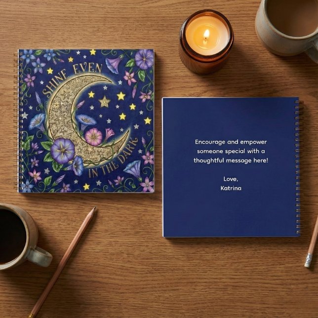 Shine Even In The Dark Spiral Notebook (Encourage someone to shine with this beautiful personalized moon notebook! )