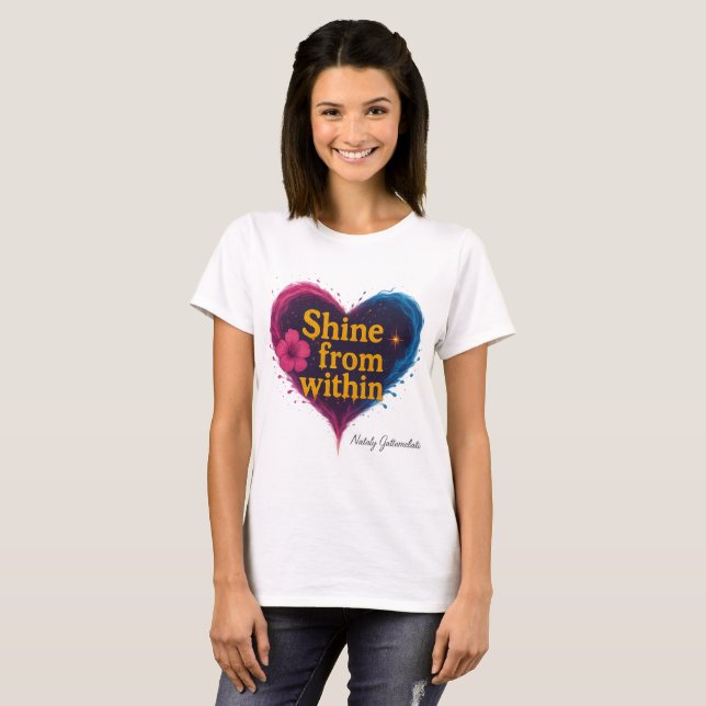 Shine From Within – Inspirational Heart Graphic T- T-Shirt (Front Full)