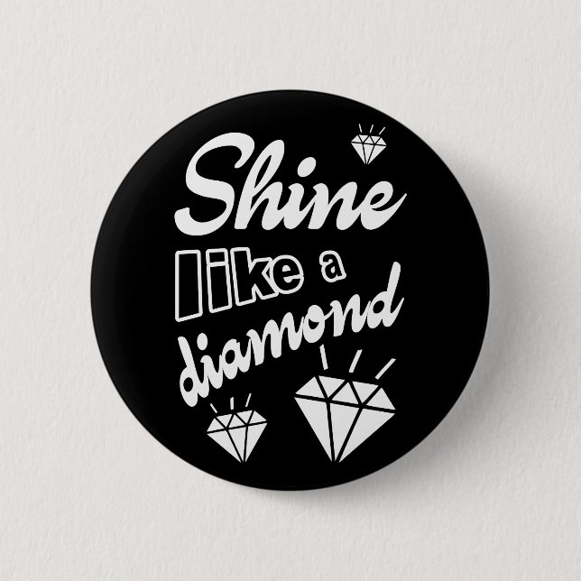 Shine Like a Diamond 6 Cm Round Badge (Front)