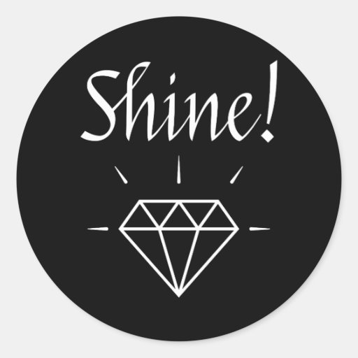 Image of Shine Like a Diamond! Classic Round Sticker