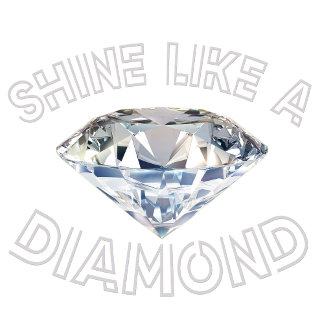 Shine Like A Diamond  T-Shirt