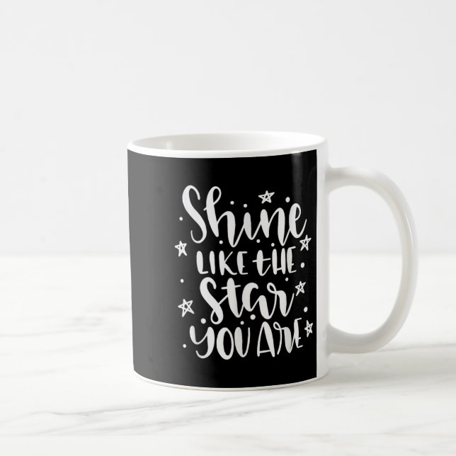 Shine Like The Star You Are Motivational Quote  Coffee Mug (Right)