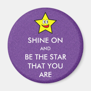 Shine On and Be The Star That You Are Glitter Magnet
