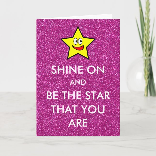 Shine On and Be The Star That You Are Pink Glitter Card (Front)