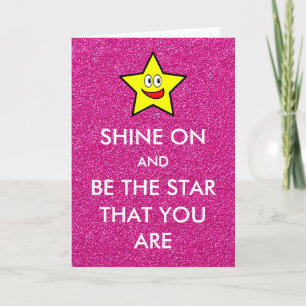 Shine On and Be The Star That You Are Pink Glitter Card