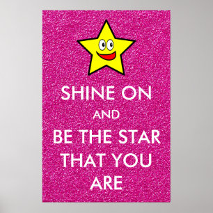 Shine On and Be The Star That You Are Pink Glitter Poster