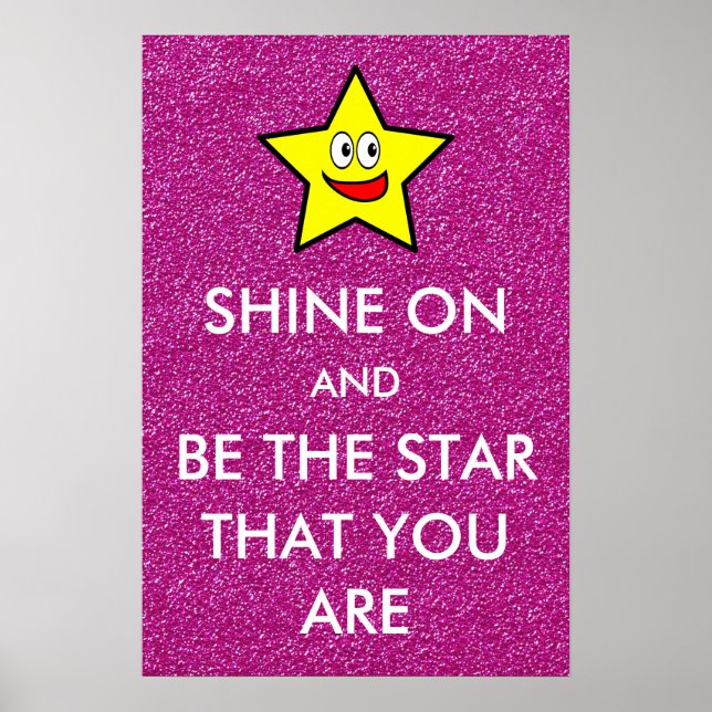 Shine On and Be The Star That You Are Pink Glitter Poster (Front)