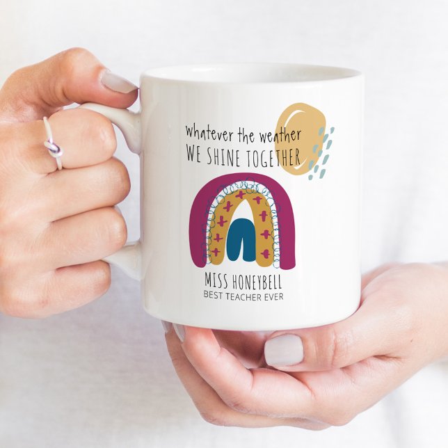 Shine Together Rainbow Weather Best Teacher Ever Coffee Mug (Shine Together gift mug for the best teacher ever)