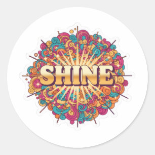 SHINE Typography with Colourful  Classic Round Sticker