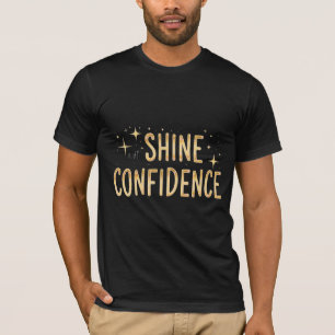 Shine With Confidence T-Shirt