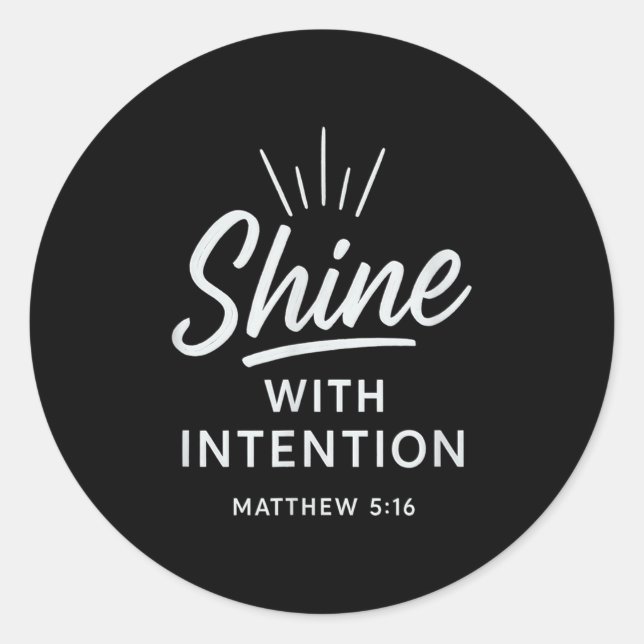Shine With Intention Matthew 516 Christian Motivat Classic Round Sticker (Front)