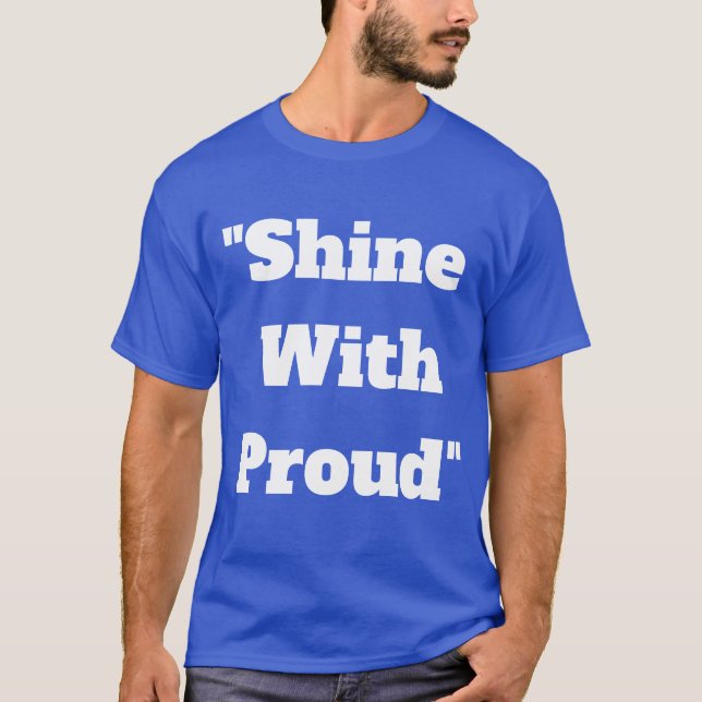 "Shine with Pride" T-Shirt (Front)