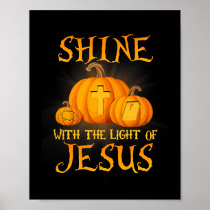 Shine With The Light Of Jesus Christian Halloween Poster