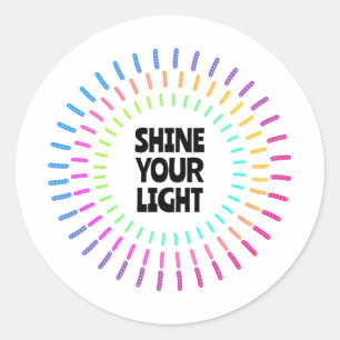 Shine Your Light Classic Round Sticker