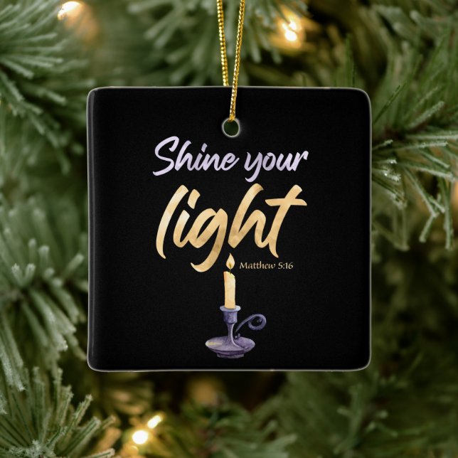 Shine Your Light Matthew 5:16 Women & Girls Faith Ceramic Ornament (Tree)