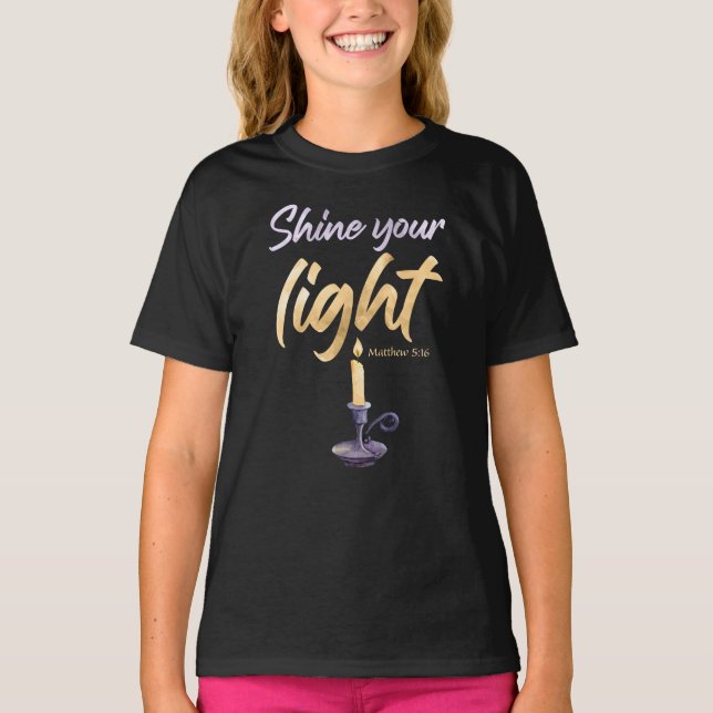 Shine Your Light – Matthew 5:16 Women & Girls  T-Shirt (Front)